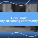 How I built my streaming community