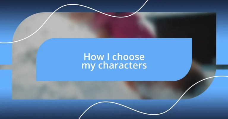 How I choose my characters