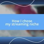 How I chose my streaming niche