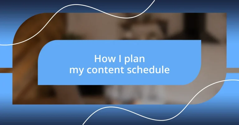 How I plan my content schedule