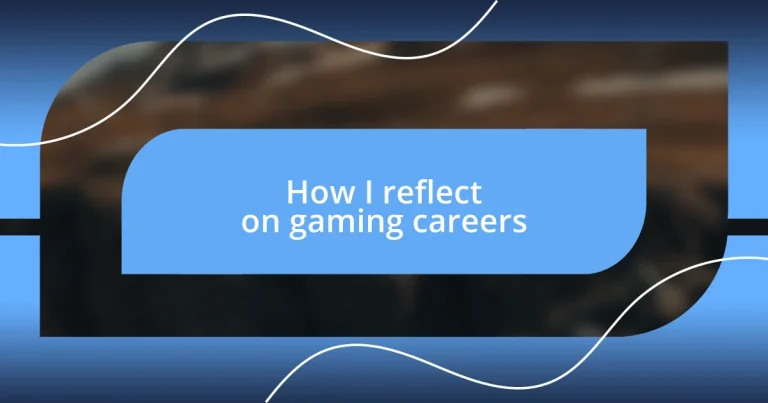 How I reflect on gaming careers