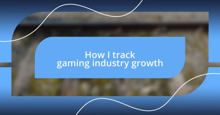 How I track gaming industry growth