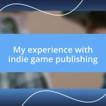 My experience with indie game publishing