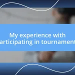 My experience with participating in tournaments