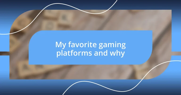 My favorite gaming platforms and why