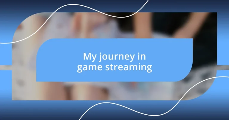 My journey in game streaming