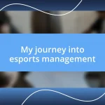 My journey into esports management