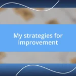 My strategies for improvement