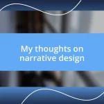 My thoughts on narrative design