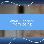 What I learned from losing