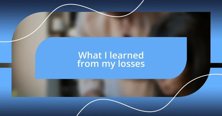 What I learned from my losses