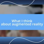 What I think about augmented reality