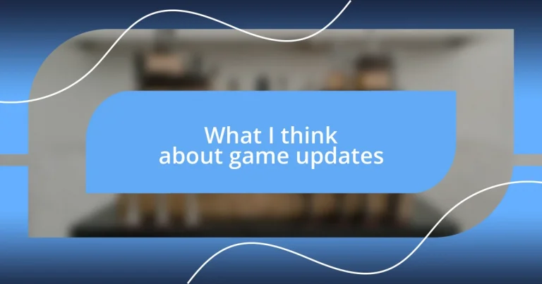 What I think about game updates